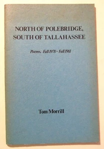 North of Polebridge, South of Tallahassee by Tom Morrill SIGNED 1982 Poetry - Imagen 1 de 13