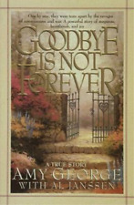Al Janssen Amy George Goodbye is Not Forever (Paperback) (UK IMPORT)