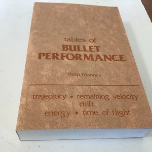 Tables of Bullet Performance by Phillip Mannes (paperback) 1980 - Foto 1 di 5