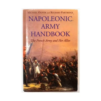 Constable  Historical B  Napoleonic Army Handbook - The French Army and He VG+ - Image 1 of 2