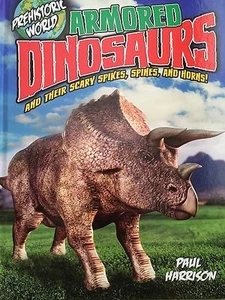 Book - Dinosaurs "Armored Dinosaurs And Their Scary Spikes, Spines and Horns! - Bild 1 von 2