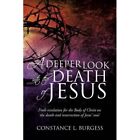 A Deeper Look Into the Death of Jesus by Constance L Bu - Paperback NEW Constanc