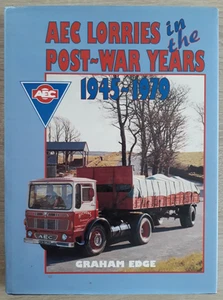 AEC Lorries in the Post-War Years 1945 - 1979 by Graham Edge 1994 1st Edition - Picture 1 of 16