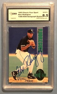 1993 CLASSIC FOUR SPORT ALEX RODRIGUEZ AUTOGRAPH ROOKIE 1306/4300 GMA NM-MT+ 8.5