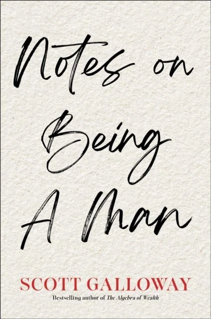 Notes on Being a Man by Scott Galloway Hardback - Image 1 of 1