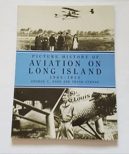Picture History Of Aviation On Long Island 1908-1938 by Dade And Frank. - Picture 1 of 7