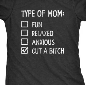 Type of Mom t shirt tee Mother's Day Mommy Cut a Bit*h Funny - Picture 1 of 1