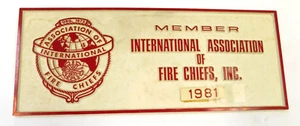 1981 MEMBER INTERNATIONAL ASSOCIATION OF FIRE CHIEFS, INC, 4" X 10 1/2" PLASTIC - Picture 1 of 4