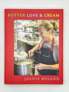 Butter Love and Cream SIGNED by Jeanie Roland Hardcover 2018 - Picture 1 of 15