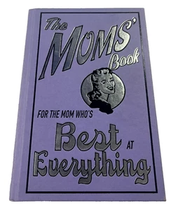 The Moms' Book: For the Mom Who's Best at Everything 2007 Hardcover Book - Foto 1 di 8