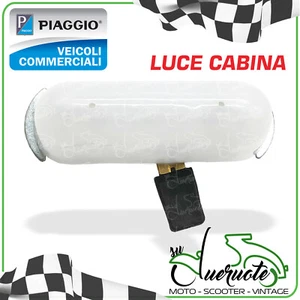 LUCE INTERNA CABINA APE 50 D E MP 500 500 501 600 601 CAR P2 P3 MAX DIESEL MPF - Foto 1 di 2