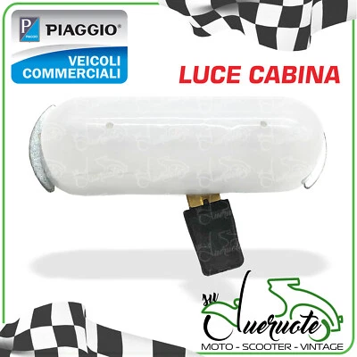 LUCE INTERNA CABINA APE 50 D E MP 500 500 501 600 601 CAR P2 P3 MAX DIESEL MPF - Immagine 1 di 2