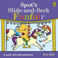 Spot's Slide Und Seek: Kirmes Von Hill, Eric , Neues Buch, Gratis & , (B