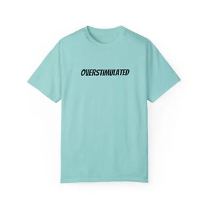 Camiseta unisex sobreestimulada, camiseta gráfica, camisa Cool Vibes, ropa de calle de moda, - Imagen 1 de 53