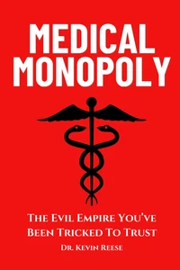 Medical Monopoly: the Evil Empire That You’Ve Been Tricked to Trust - Picture 1 of 12