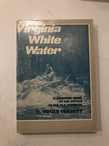 Virginia White Water A Canoeing Guide To The Rivers Of The Old Dominion - Picture 1 of 3