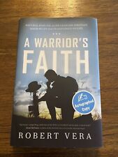 SIGNED A Warrior's Faith By Robert Vera 1st Edition 2015 Hardcover Navy Seal