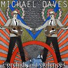 MICHAEL DAVES - ORCHIDS AND VIOLENCE 2 CD NEU 