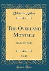 The Overland Monthly, Vol. 19: March, 1892 No Iii