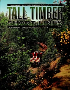 TALL TIMBER SHORT LINES MAGAZINE #62 SUMMER 2000 RAILROAD LOGGING/MODELING - Picture 1 of 2