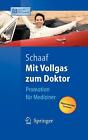 Mit Vollgas zum Doktor: Promotion f?r Mediziner by Christian P. Schaaf (German)
