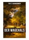 DER WAGEHALS von Fritz Skowronnek Heimatroman - Spannende Jagdgeschichten d 6782