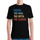 Coach The Man Myth Legend Coaching Coaches Gift School Team T-Shirt