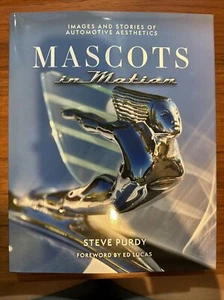 Mascots in Motion: Images and Stories of Automotive... by Steve Purdy SIGNED - Picture 1 of 2