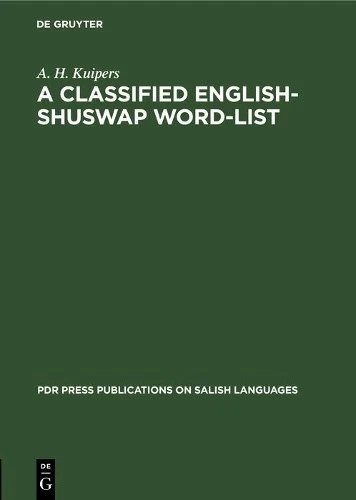 A. H. Kuipers A Classified English-Shuswap Word-List (Hardback) - Image 1 of 1