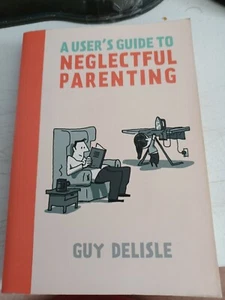 A User's Guide to Neglectful Parenting - Bild 1 von 4
