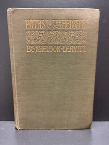PATHS TO THE HEIGHTS / Sheldon Leavitt 1908 HB 1st Edition / Crowell / Self Help - Picture 1 of 12