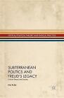 Subterranean Politics and Freud's Legacy - 9781349461165
