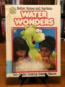BETTER HOMES & GARDENS WATER WONDERS (Arts, Crafts, Cooking, Science, Nature) - Foto 1 di 4