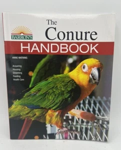 Barrons 2015 Conure Bird Handbook Housing Feeding Grooming Healthcare - Picture 1 of 2