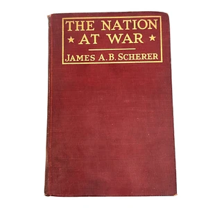 *VERY RARE* The Nation at War 1918 WWI Hardcover James A B Scherer Ex-Library - Picture 1 of 6