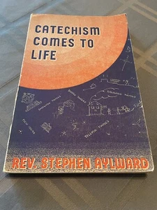 Catechism Comes to Life By Rev. Stephen Aylward 1942 - Picture 1 of 18
