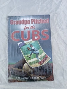 Grandpa Pitched for the Cubs By Elmer Towns 2006 Paperback Brand New Sealed - Picture 1 of 4