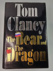 THE BEAR AND THE DRAGON by Tom Clancy - Large Hardcover