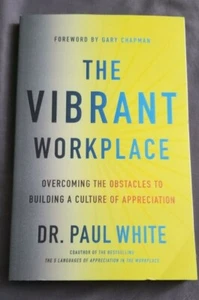 The Vibrant Work Place by Dr. Paul White Forward by Gary Chapman Softback Book - Imagen 1 de 6