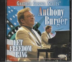 ANTHONY BURGER......"LET FREEDOM RING"......GAITHER GOSPEL SERIES......GOSPEL CD