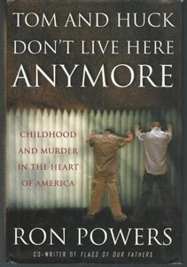 Tom and Huck Don't Live Here Anymore Ron Powers 2001 1st edition DJ Hardcover - Picture 1 of 1