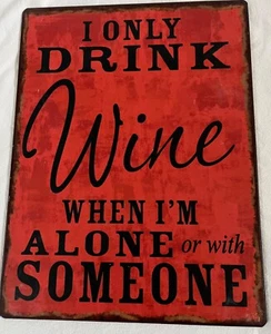 I Only Drink Wine When I’m Alone Or With Someone Else Ganz Wall Art 13.5 x 10.5” - Picture 1 of 3