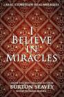 I BELIEVE IN MIRACLES - Paperback By Seavey, Burton W - VERY GOOD