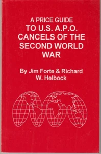 A Price Guide To U.S. A.P.O. Cancels of the Second World War, by Forte & Helbock - Picture 1 of 1