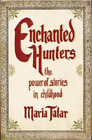 Maria Tatar Enchanted Hunters (Gebundene Ausgabe)