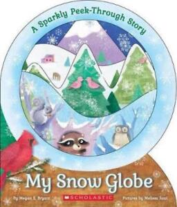 Megan E Bryant My Snow Globe: A Sparkly Peek-Through St (Board Book) (US IMPORT)