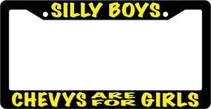 Black License Plate Frame Silly Boys Chevys Are For Girls (Yellow) Auto Acc. - Picture 1 of 1