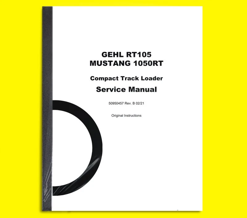 GEHL RT105 Mustang 1050RT Compact Track Loader Repair Service Manual - 50950457 - Image 1 of 1