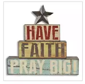 Have Faith Pray Big Stacked Block Wood Sign Star Primitive Blossom Bucket 7 x 7 - Picture 1 of 1