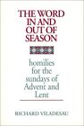 THE WORD IN AND OUT OF SEASON: HOMILIES FOR THE SUNDAYS OF By Richard Viladesau
